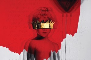Rihanna’s Latest Album: Anti